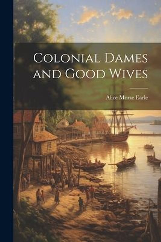 Colonial Dames and Good Wives