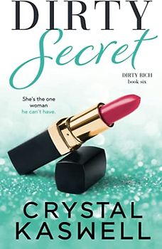 Dirty Secret (Dirty Rich, Band 6)