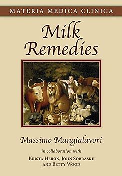 Milk Remedies (Materia Medica Clinica, Band 1)