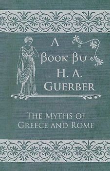 The Myths of Greece and Rome