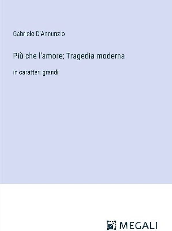 Più che l'amore; Tragedia moderna