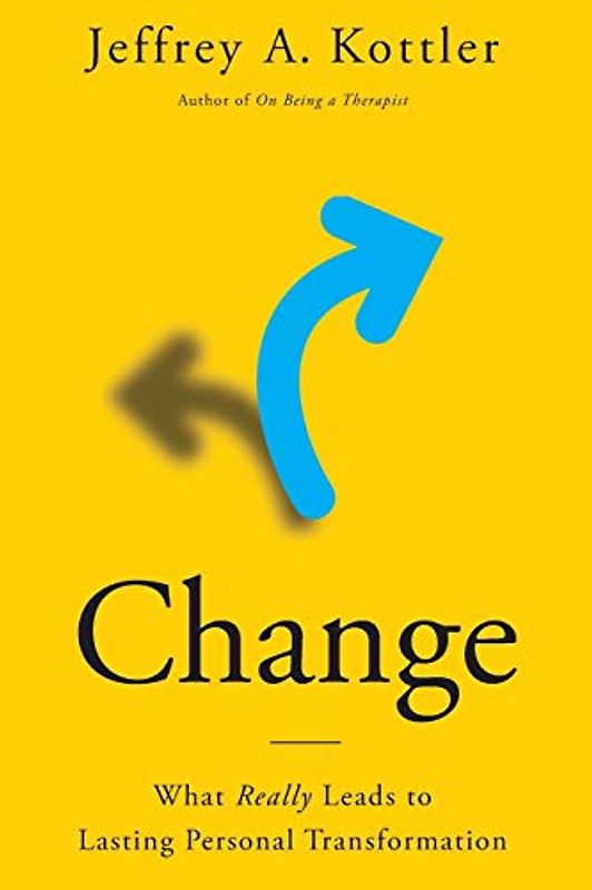 Change: What Really Leads to Lasting Personal Transformation