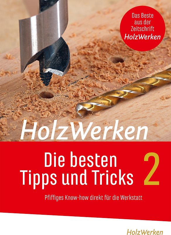 HolzWerken - Die besten Tipps und Tricks Band 2