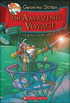 The Kingdom of Fantasy - The Amazing Voyage: The Third Adventure in the Kingdom of Fantasy (Geronimo Stilton and the Kingdom of Fantasy, Band 3)
