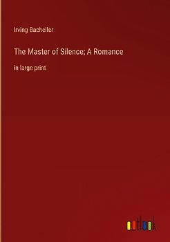 The Master of Silence; A Romance
