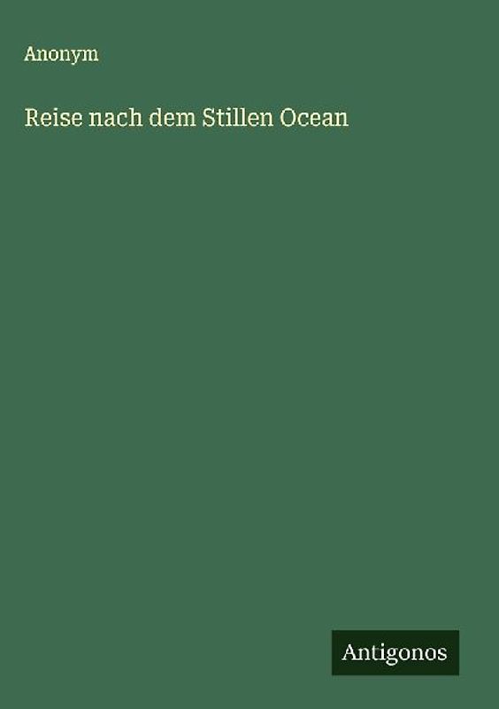 Reise nach dem Stillen Ocean