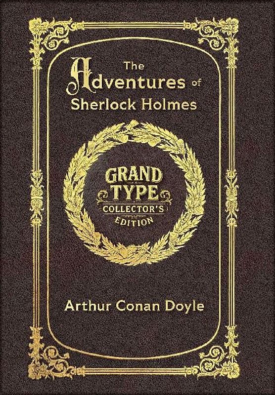 Large Print - The Adventures of Sherlock Holmes - Grand Type Collector's Edition - Illustrated - Matte Hardcover with Dust Jacket