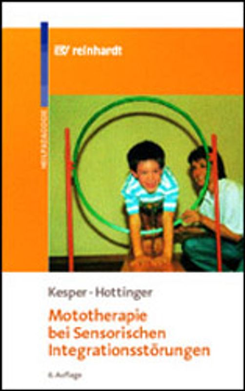 Mototherapie bei Sensorischen Integrationsstörungen. Eine Anleitung zur Praxis