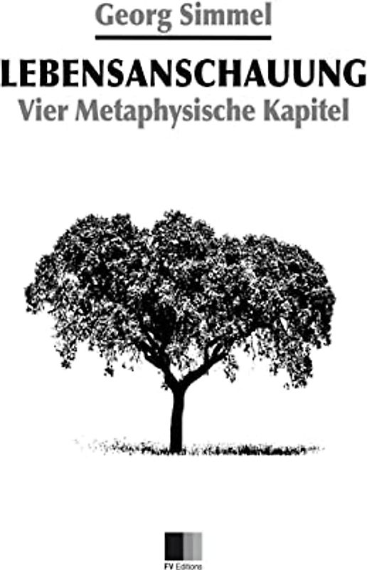 Lebensanschauung : Vier Metaphysische Kapitel