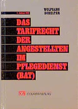 Das Tarifrecht der Angestellten im Pflegedienst (BAT)