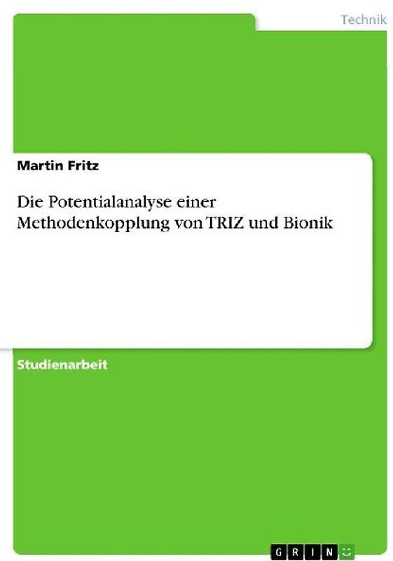 Die Potentialanalyse einer Methodenkopplung von TRIZ und Bionik