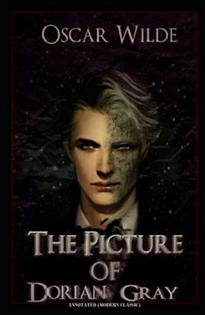 The Picture of Dorian Gray: Annotated (Modern Classic)