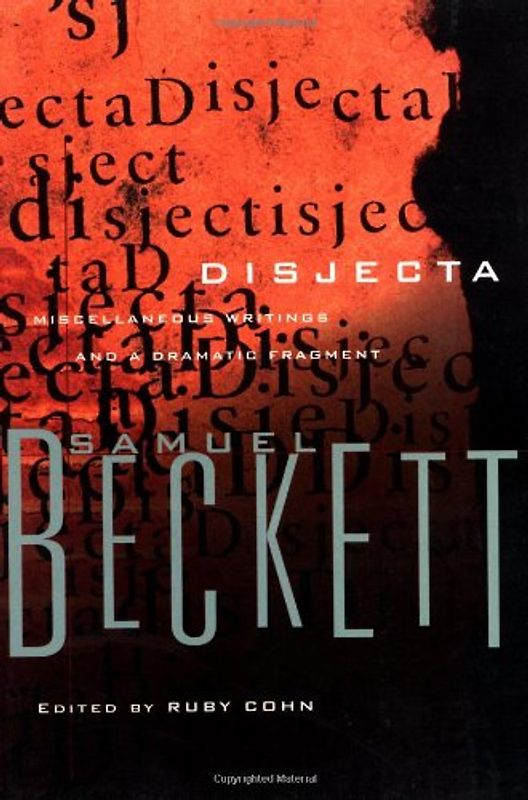Disjecta: Miscellaneous Writings and a Dramatic Fragment (Beckett, Samuel) - Samuel Beckett