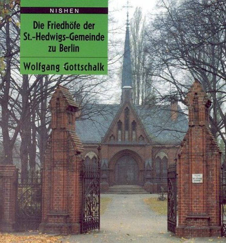 Die Friedhöfe der St. Hedwigs-Gemeinde