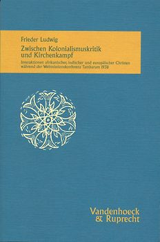 Zwischen Kolonialismuskritik und Kirchenkampf