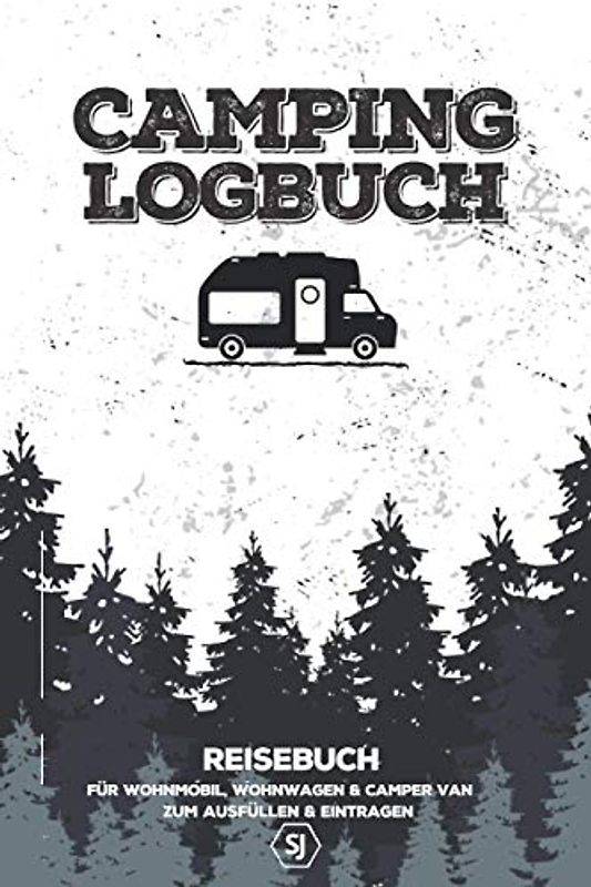 Camping Logbuch | Reisebuch für Wohnmobil, Wohnwagen & Camper Van | Zum Ausfüllen & Eintragen: 60 Logeinträge | 150 Seiten | A5 (6x9")