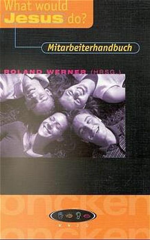 What would Jesus do? - Mitarbeiterhandbuch