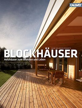 Blockhäuser. Massive Holzhäuser zum Wohnen und Leben