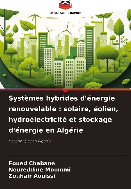 Systèmes hybrides d'énergie renouvelable : solaire, éolien, hydroélectricité et stockage d'énergie en Algérie