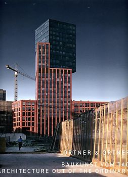 Ortner & Ortner. Baukunst vom Tag.  Architecture out of the Ordinary