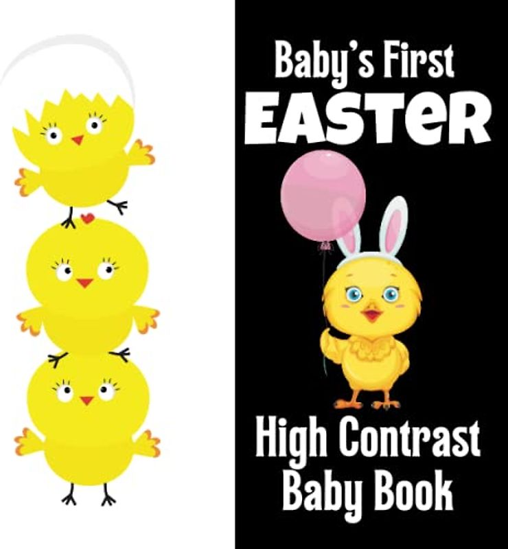 Baby's First Easter! High Contrast Baby Book for Newborns - Easter great gift idea: Images to Develop Babies Eyesight | Infants Visual Stimulation | ... ... Bunnies, Flowers for Newborns 0-12 Months