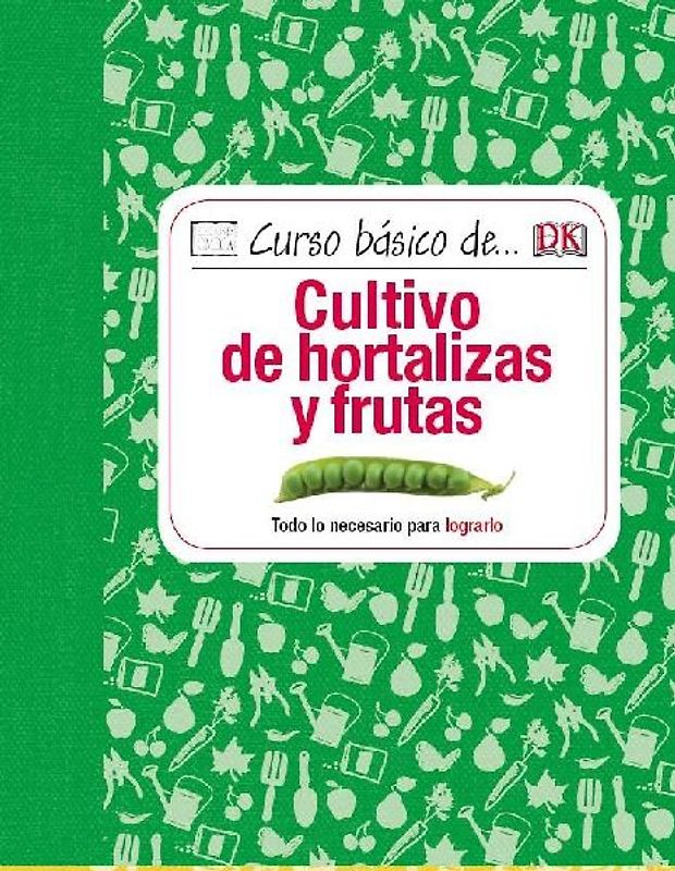 Curso básico de-- cultivo de hortalizas y frutas