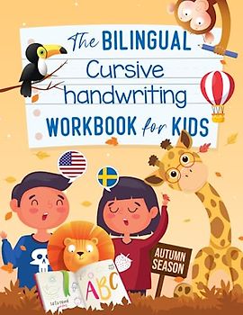 The Bilingual Cursive Handwriting Workbook for Kids: English to Swedish Reading, Handwriting, Coloring for Middle School Students