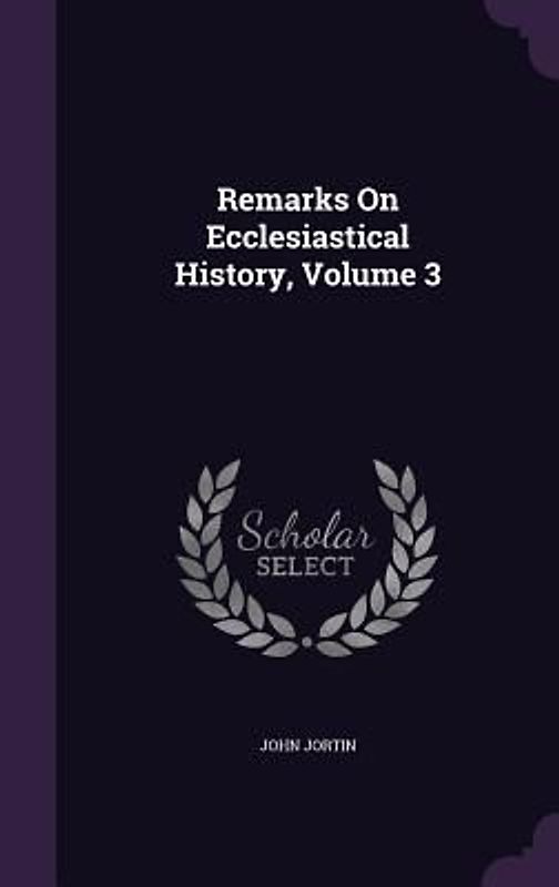 Remarks On Ecclesiastical History, Volume 3