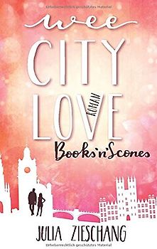 Wee City Love: Books’n’Scones (Wee-City-Love-Reihe, Band 1)