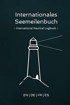 Internationales Seemeilenbuch - International Nautical Logbook - EN | DE | FR | ES: Nachweis praktischer Erfahrung im Wassersport