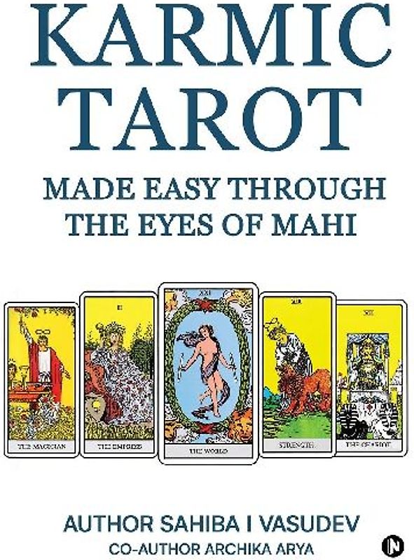 Karmic Tarot Made Easy Through the Eyes of Mahi