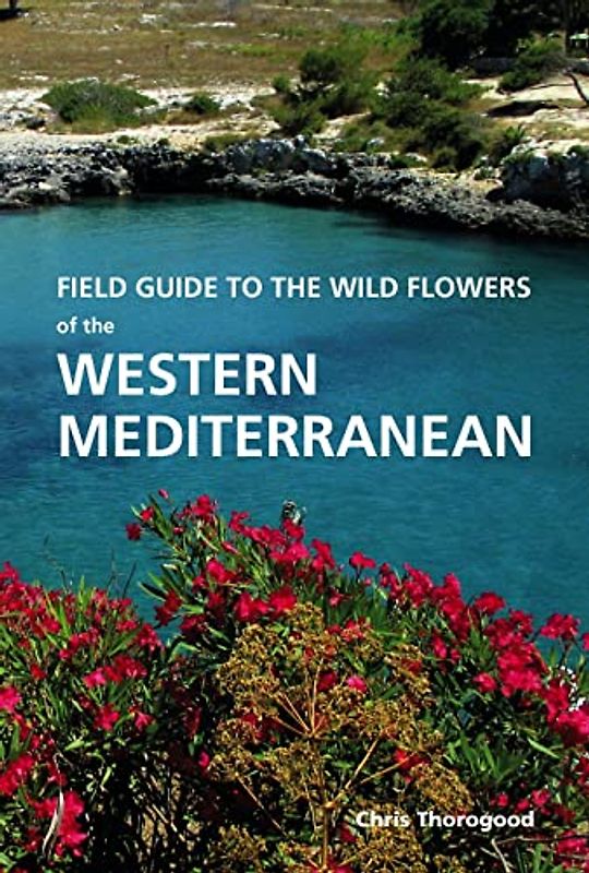 Wild Plants of Southern Spain: A Guide to the Native Plants of Andalucia