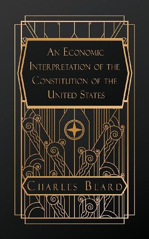 An Economic Interpretation of the Constitution of the United States