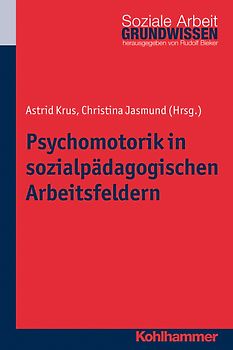 Psychomotorik in sozialpädagogischen Arbeitsfeldern