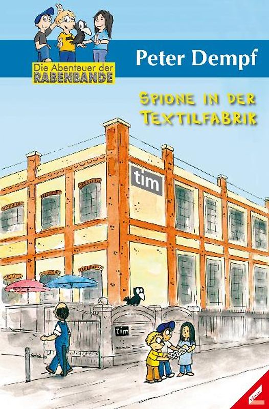 Spione in der Textilfabrik - Die Abenteuer der Rabenbande