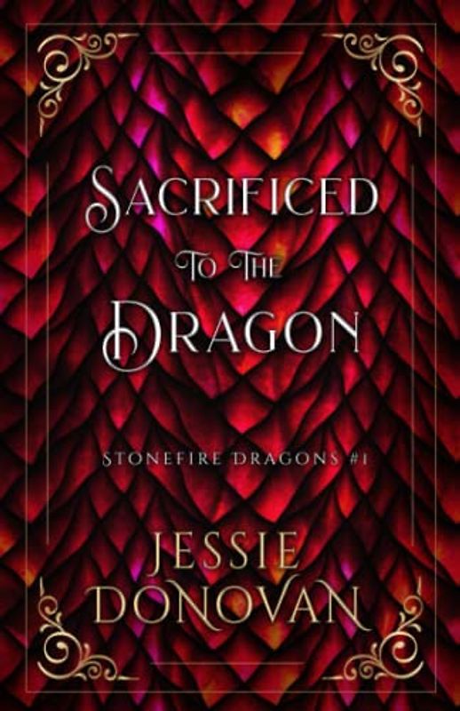 Sacrificed to the Dragon (Stonefire Dragons Special Edition, Band 1)