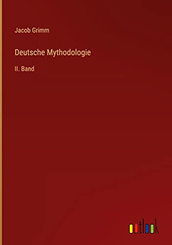 Deutsche Mythodologie: II. Band