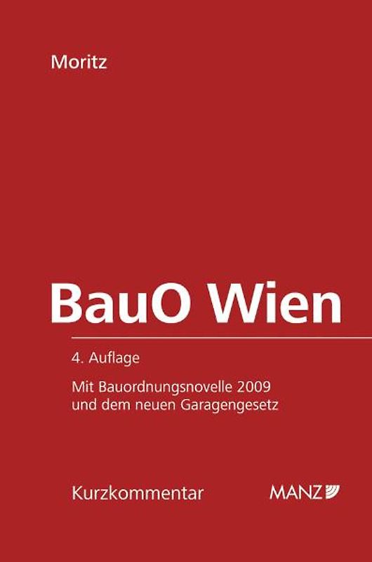 Bauordnung für Wien. Kurzkommentar samt Durchführungsverordnungen und Nebenbestimmungen.