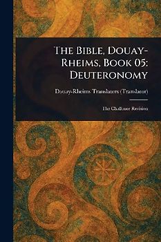 The Bible, Douay-Rheims, Book 05