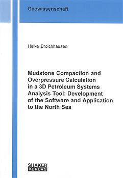 Mudstone Compaction and Overpressure Calculation in a 3D Petroleum Systems Analysis Tool: Development of the Software and Application to the North Sea