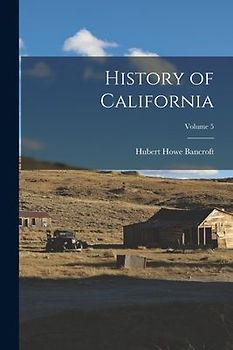 History of California; Volume 5