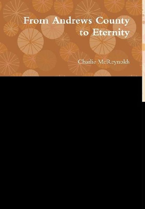 From Andrews County to Eternity