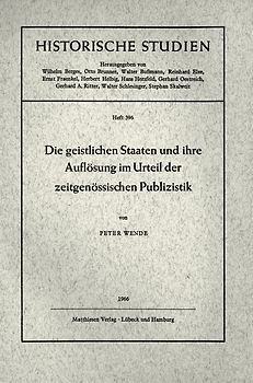 Die geistlichen Staaten und ihre Auflösung im Urteil der zeitgenössischen Publizistik
