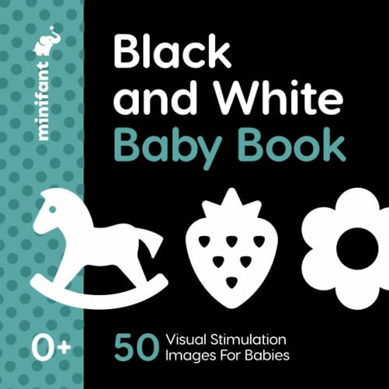 Black and White Baby Book: 50 High Contrast Images for Babies (0 - 6 Months). 8.5 x 8.5 Inch