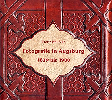 Fotografie in Augsburg 1839 bis 1900
