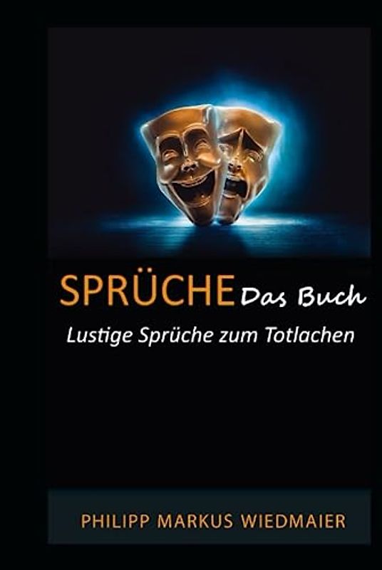 Sprüche - Das Buch: Lustige Sprüche zum Totlachen