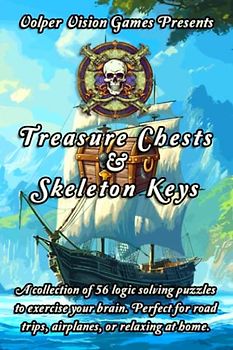 Treasure Chests and Skeleton Keys: by Volper Vision Games