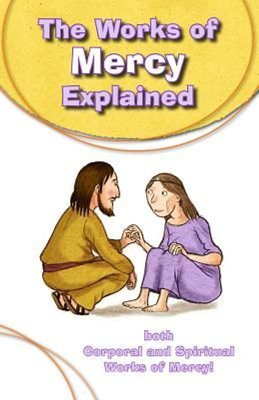 Works of Mercy Explained