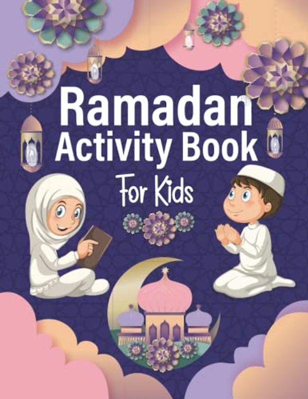 Ramadan Activity Book For Kids: Learn 30 Names of ALLAH, Word Search, Coloring Pages