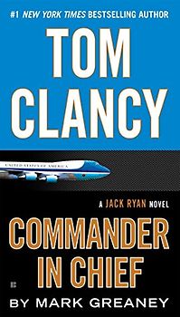 Tom Clancy Commander in Chief (A Jack Ryan Novel, Band 15)